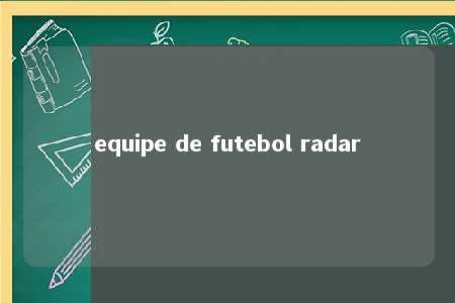 equipe de futebol radar 