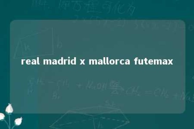 real madrid x mallorca futemax 