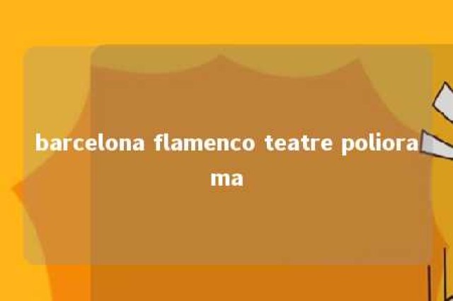 barcelona flamenco teatre poliorama 