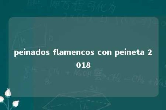 peinados flamencos con peineta 2018 