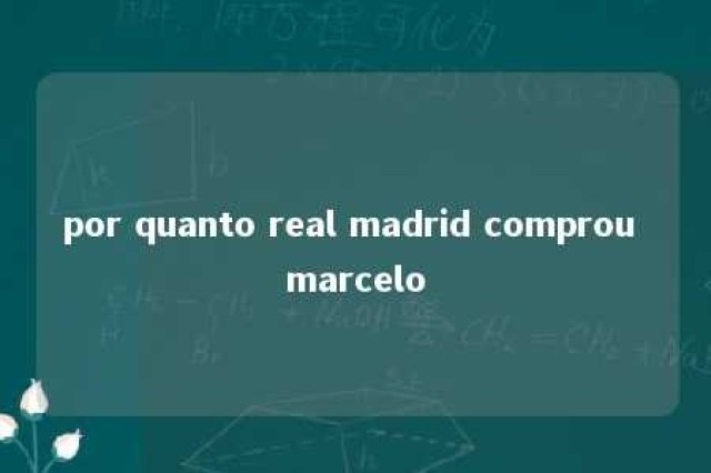 por quanto real madrid comprou marcelo 