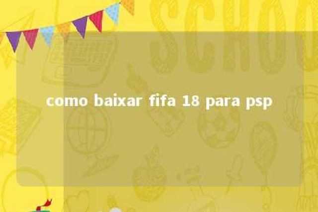 como baixar fifa 18 para psp 