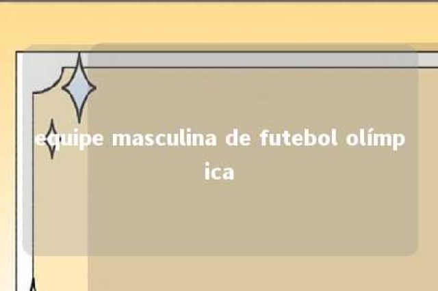 equipe masculina de futebol olímpica 