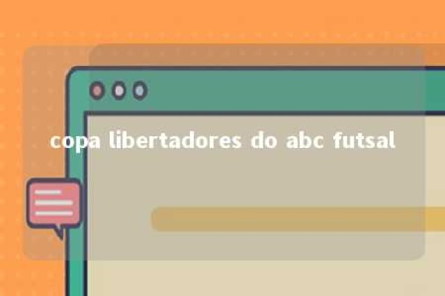 copa libertadores do abc futsal 