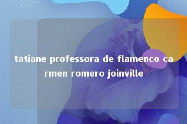 tatiane professora de flamenco carmen romero joinville 