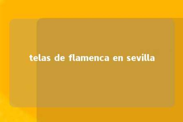 telas de flamenca en sevilla 