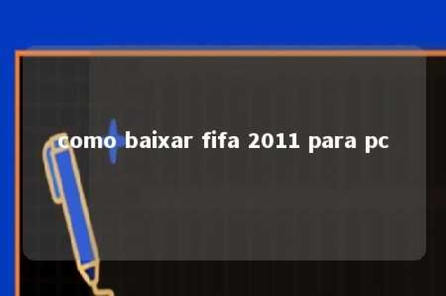 como baixar fifa 2011 para pc 