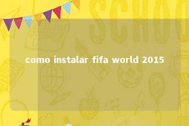 como instalar fifa world 2015 