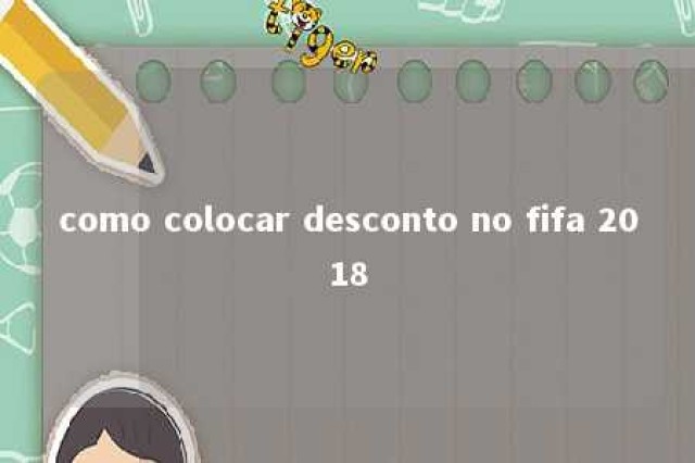 como colocar desconto no fifa 2018 