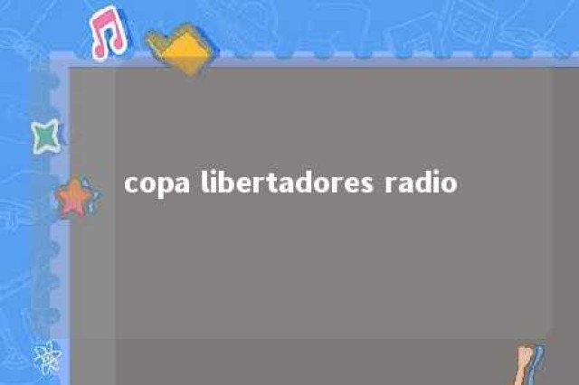 copa libertadores radio 