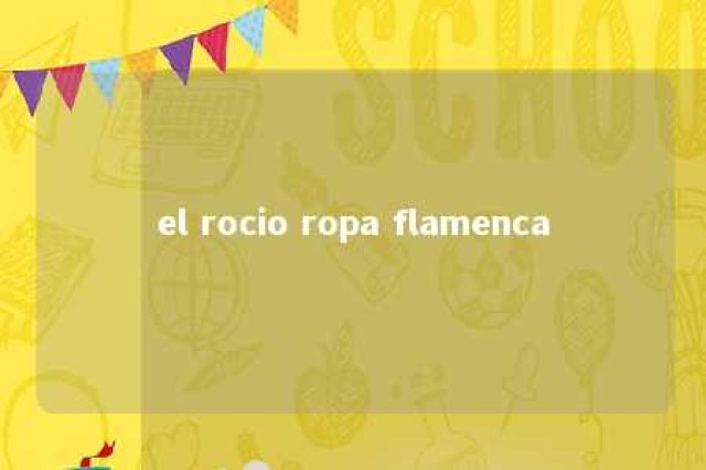 el rocio ropa flamenca 