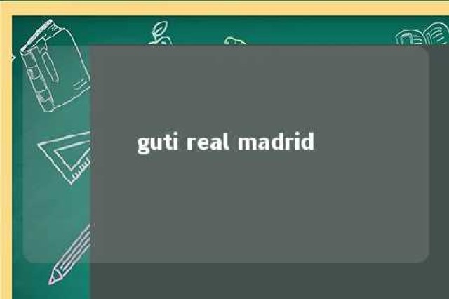 guti real madrid 