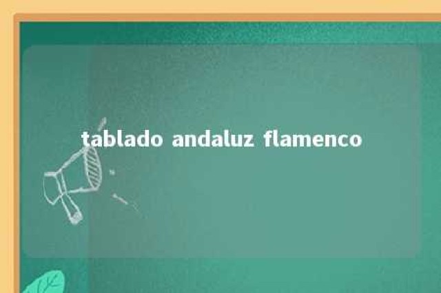 tablado andaluz flamenco 