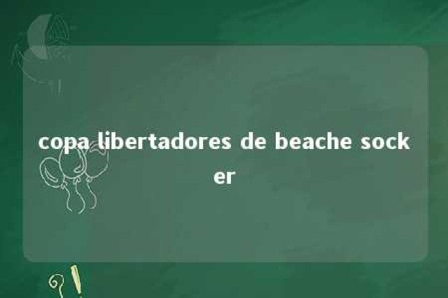 copa libertadores de beache socker 