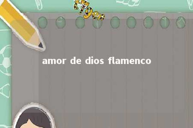 amor de dios flamenco 