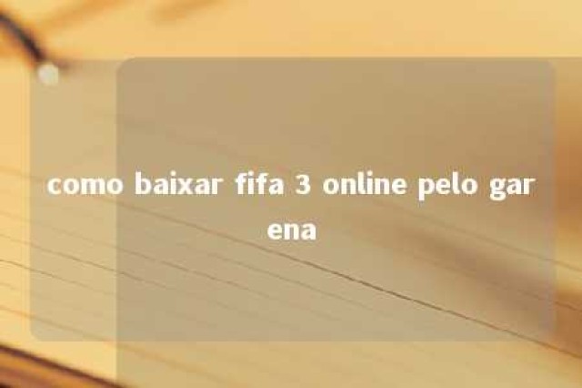 como baixar fifa 3 online pelo garena 