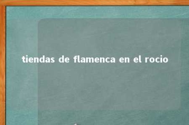 tiendas de flamenca en el rocio 