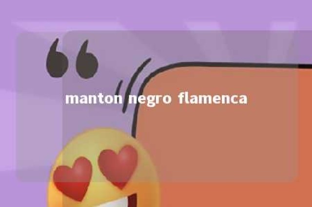 manton negro flamenca 