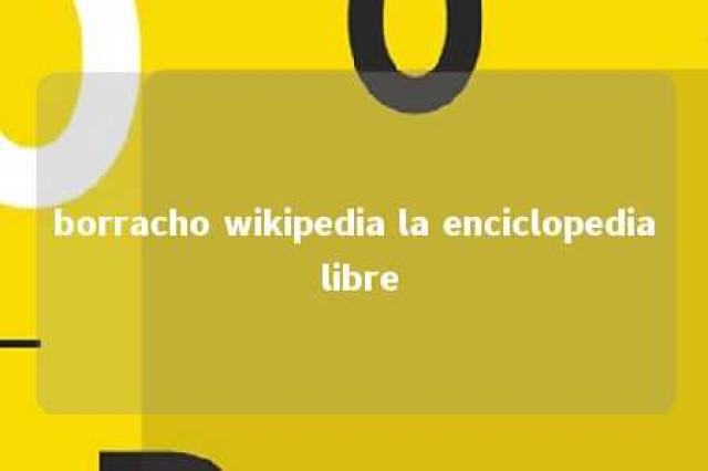 borracho wikipedia la enciclopedia libre 