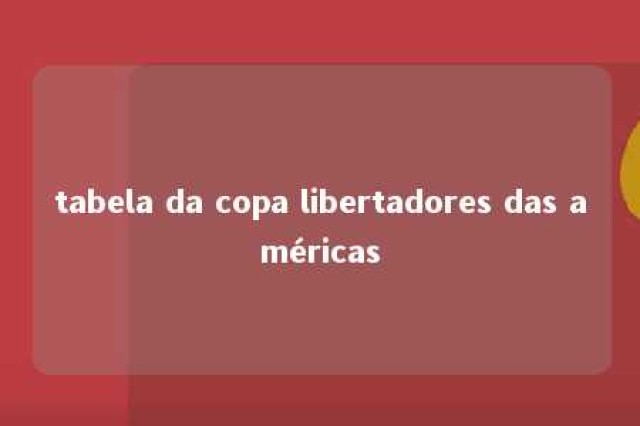 tabela da copa libertadores das américas 