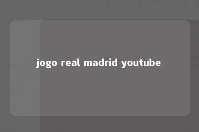 jogo real madrid youtube 