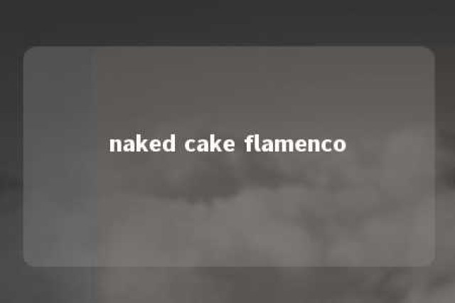 naked cake flamenco 