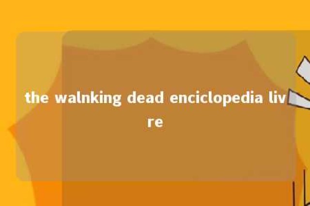 the walnking dead enciclopedia livre 