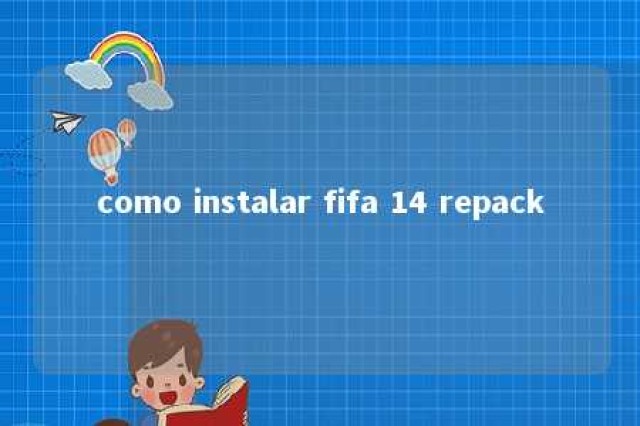 como instalar fifa 14 repack 