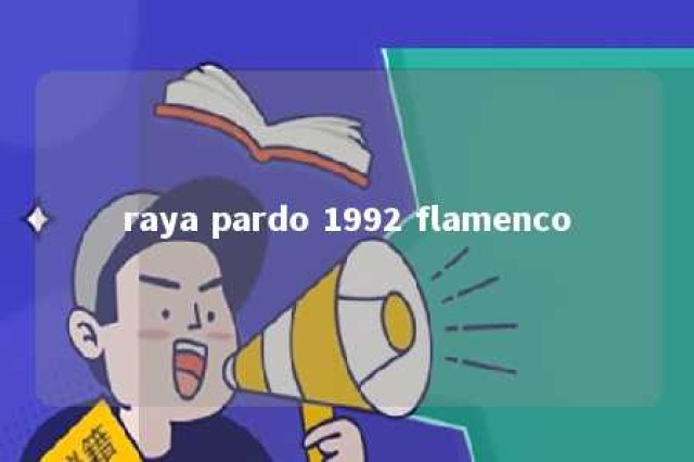 raya pardo 1992 flamenco 