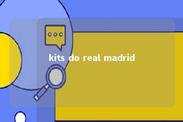 kits do real madrid 