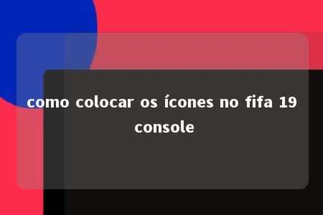 como colocar os ícones no fifa 19 console 