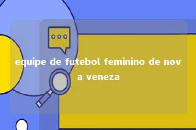 equipe de futebol feminino de nova veneza 