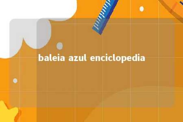 baleia azul enciclopedia 