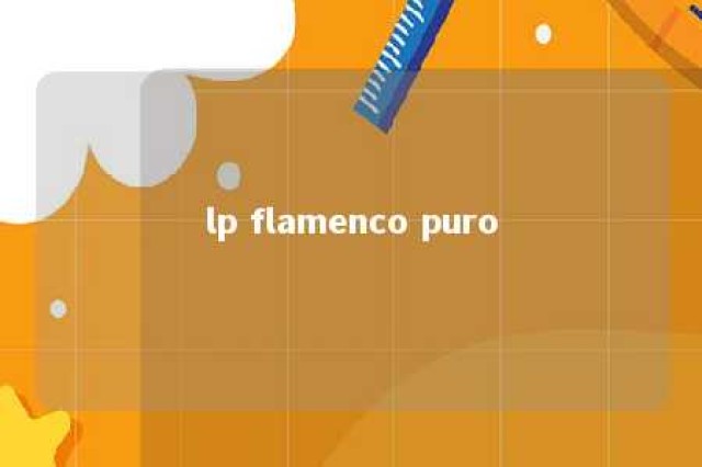 lp flamenco puro 