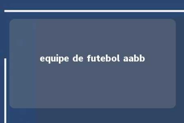 equipe de futebol aabb 