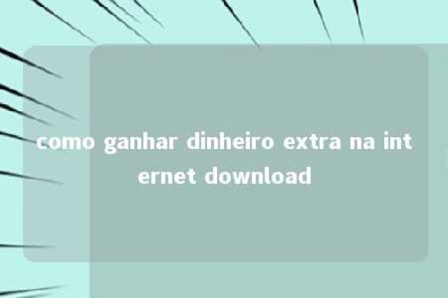 como ganhar dinheiro extra na internet download 