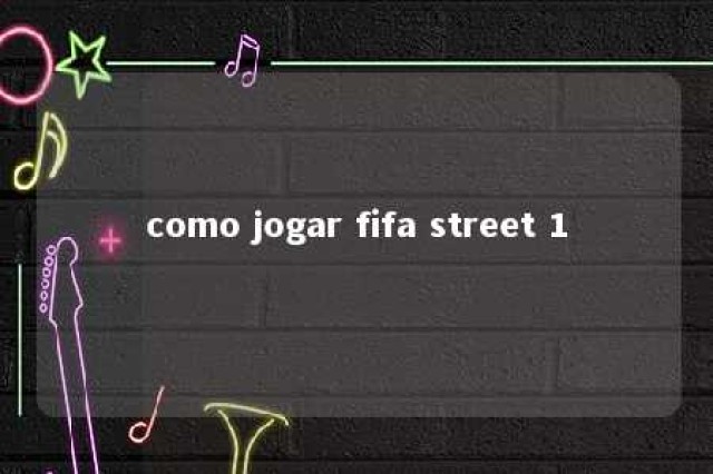 como jogar fifa street 1 