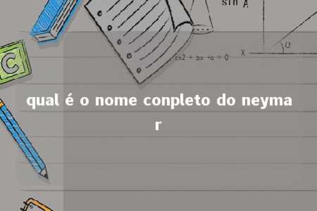 qual é o nome conpleto do neymar 