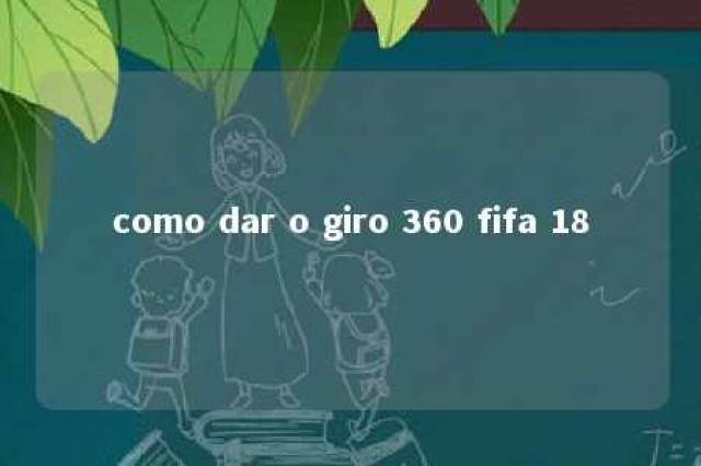 como dar o giro 360 fifa 18 