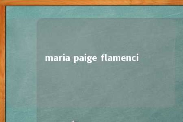 maria paige flamenci 