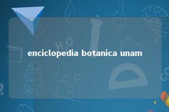 enciclopedia botanica unam 