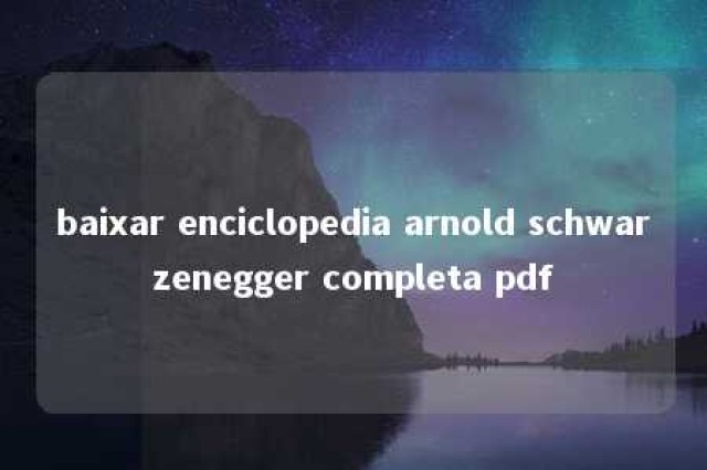 baixar enciclopedia arnold schwarzenegger completa pdf 