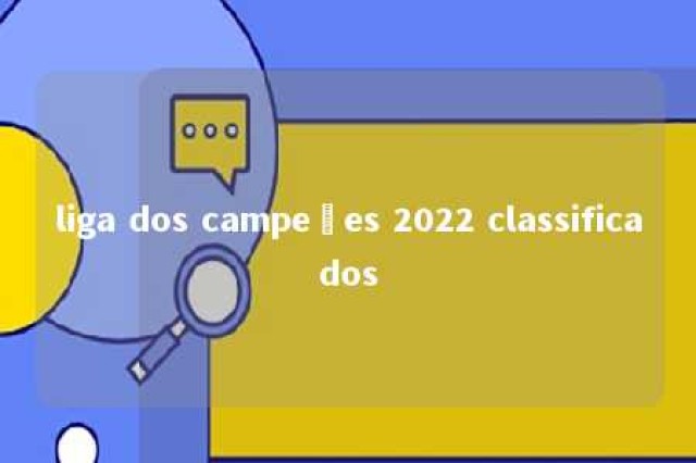 liga dos campeões 2022 classificados 