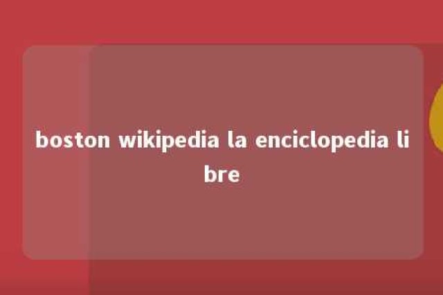 boston wikipedia la enciclopedia libre 