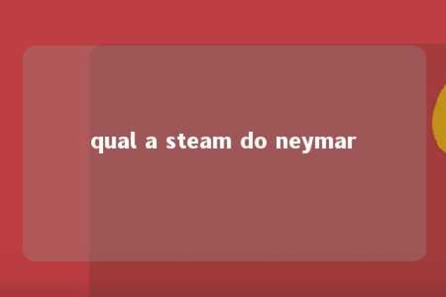 qual a steam do neymar 