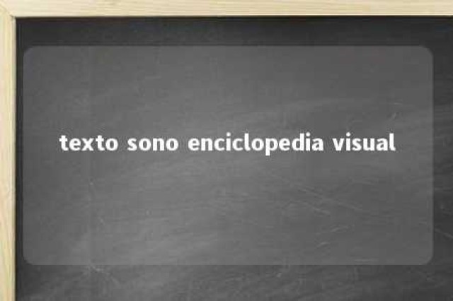 texto sono enciclopedia visual 