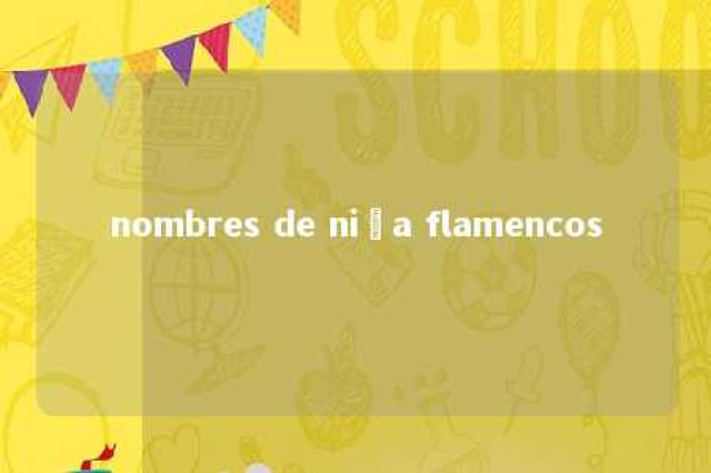 nombres de niña flamencos 