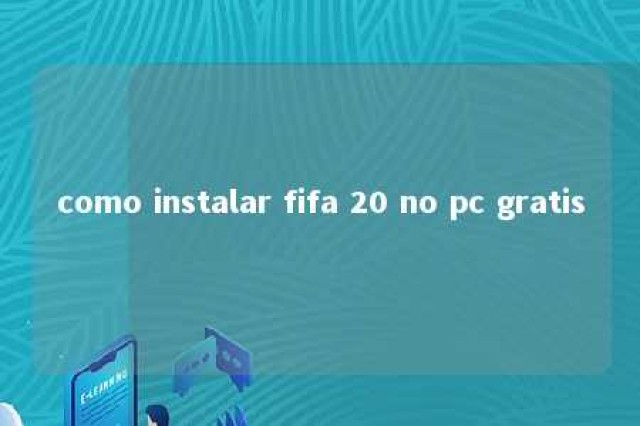 como instalar fifa 20 no pc gratis 