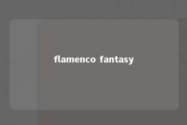 flamenco fantasy 