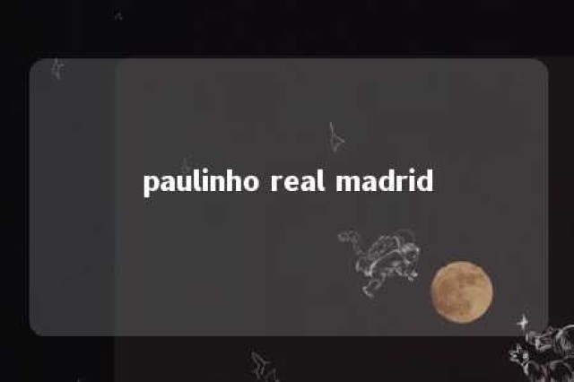 paulinho real madrid 